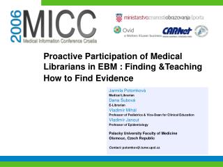 P roactive Participation of Medical Librarians in EBM : Finding &amp;Teaching How to Find Evidence