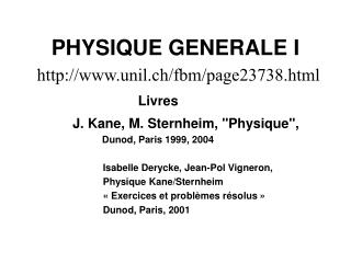 PHYSIQUE GENERALE I unil.ch/fbm/page23738.html