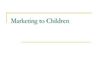 Marketing to Children