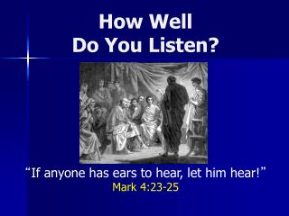 How Well Do You Listen?