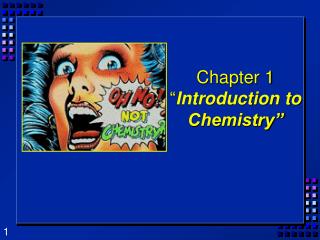 Chapter 1 “ Introduction to Chemistry”