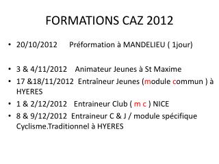 FORMATIONS CAZ 2012