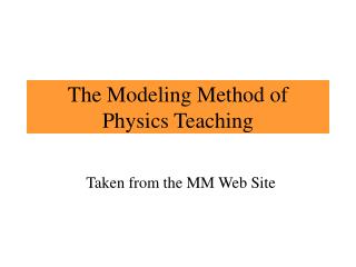 The Modeling Method of Physics Teaching