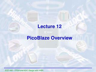 Lecture 12 PicoBlaze Overview