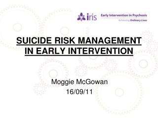 SUICIDE RISK MANAGEMENT IN EARLY INTERVENTION