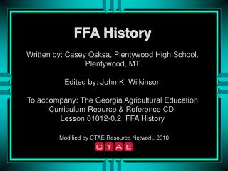 FFA History Written by: Casey Osksa, Plentywood High School, Plentywood, MT