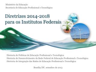 Diretrizes 2014-2018 para os Institutos Federais