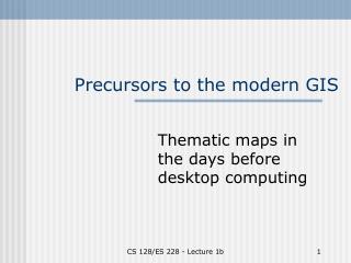 Precursors to the modern GIS