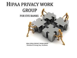 H IPAA PRIVACY WORK GROUP FOR EYE BANKS