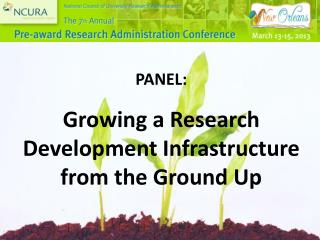PANEL: Growing a Research Development Infrastructure from the Ground Up