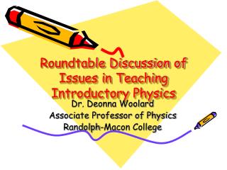 Roundtable Discussion of Issues in Teaching Introductory Physics