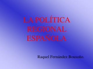 LA POLÍTICA REGIONAL ESPAÑOLA