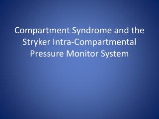 compartment syndrome stryker intra compartmental monitor pressure system presentation ppt powerpoint slideserve