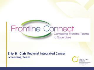 Erie St. Clair Regional Integrated Cancer Screening Team
