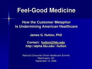 Feel-Good Medicine How the Customer Metaphor is Undermining American Healthcare