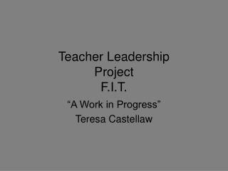 Teacher Leadership Project F.I.T.