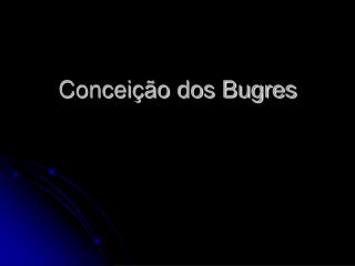 Conceição dos Bugres