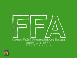 CHAPTER 1: WHAT IS IN FFA FOR ME?