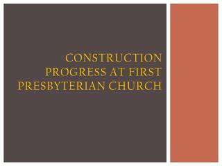 Construction Progress at First Presbyterian Church