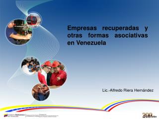 Empresas recuperadas y otras formas asociativas en Venezuela