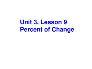 Unit 3, Lesson 9 Percent of Change