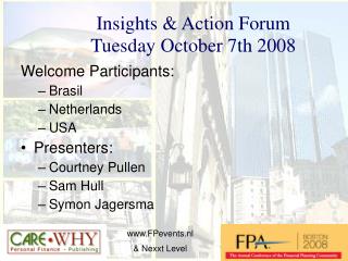 Insights &amp; Action Forum Tuesday October 7th 2008