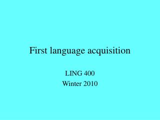 First language acquisition