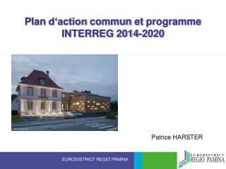 P lan d‘action commun et programme INTERREG 2014-2020
