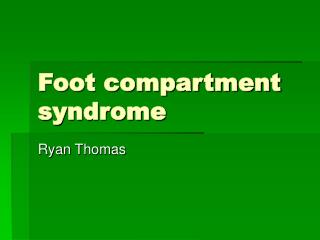 Foot compartment syndrome