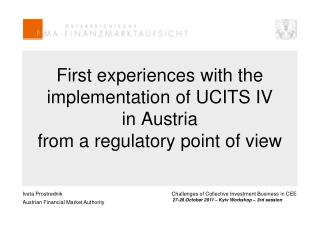 First experiences with the implementation of UCITS IV in Austria from a regulatory point of view