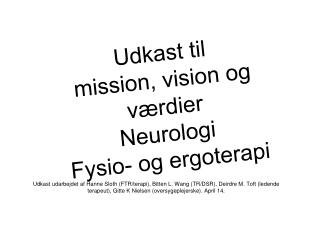 Udkast til mission, vision og værdier Neurologi Fysio- og ergoterapi