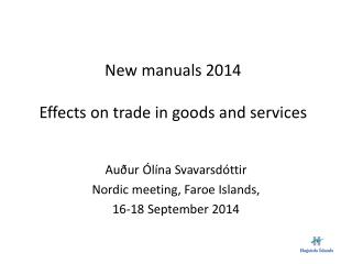 New manuals 2014 Effects on trade in goods and services
