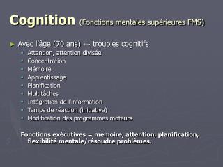Cognition (Fonctions mentales supérieures FMS)