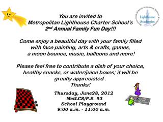 You are invited to Metropolitan Lighthouse Charter School’s 2 nd Annual Family Fun Day!!!