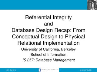 University of California, Berkeley School of Information IS 257: Database Management