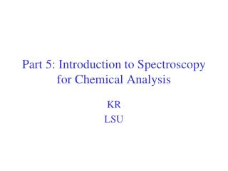 Part 5: Introduction to Spectroscopy for Chemical Analysis