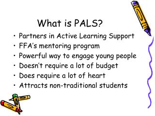 What is PALS?