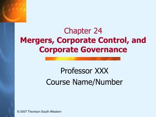 Chapter 24 Mergers, Corporate Control, and Corporate Governance