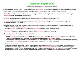 Quantum Big Bounce Włodzimierz Piechocki, Theory Division, INS, Warsaw
