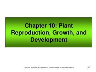 Chapter 10: Plant Reproduction, Growth, and Development