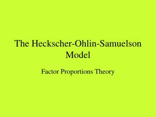 The Heckscher-Ohlin-Samuelson Model