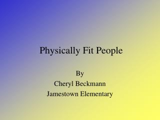 Physically Fit People