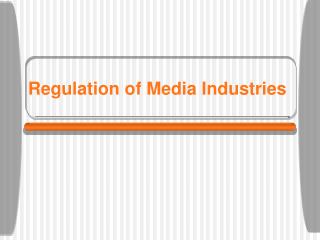 Regulation of Media Industries