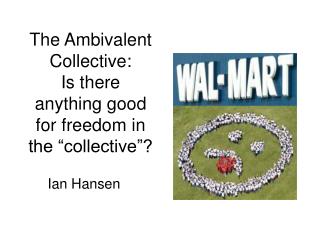The Ambivalent Collective: Is there anything good for freedom in the “collective”?