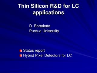 Thin Silicon R&amp;D for LC applications