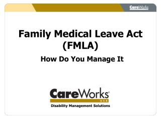 Family Medical Leave Act (FMLA) How Do You Manage It