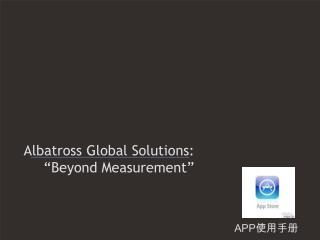 Al ba tross Global Solutions: “Beyond Measurement”