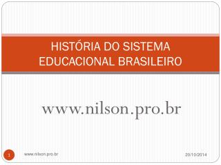 HISTÓRIA DO SISTEMA EDUCACIONAL BRASILEIRO
