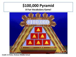$100,000 Pyramid A F un Vocabulary G ame!