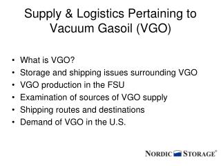 Supply &amp; Logistics Pertaining to Vacuum Gasoil (VGO)